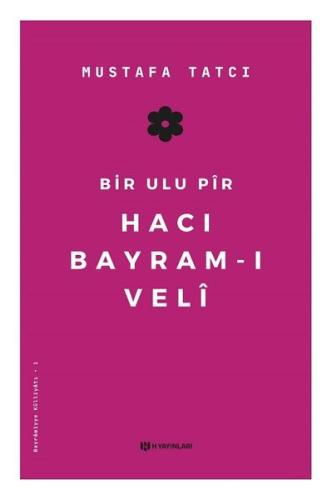 Bir Ulu Pir Hacı Bayram-ı Veli