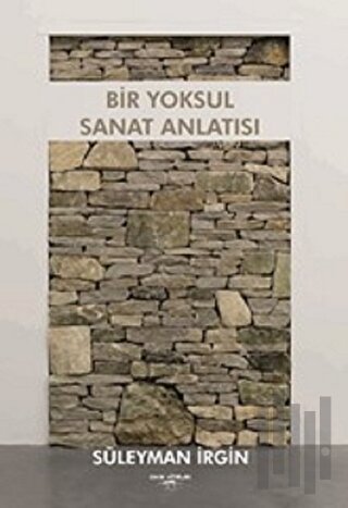 Bir Yoksul Sanat Anlatısı
