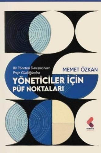 Bir Yönetim Danışmanının Proje Günlüğünden Yöneticiler İçin Püf Noktaları