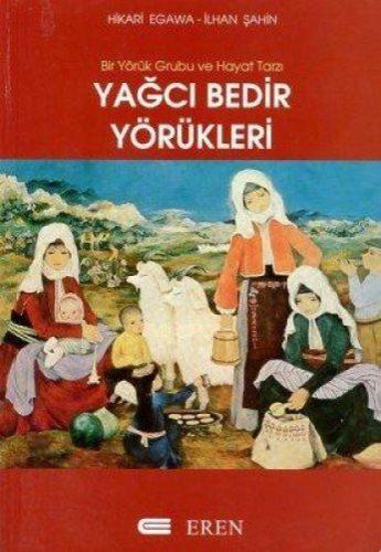 Bir Yörük Grubu ve Hayat Tarzı : Yağcı Bedir Yörükleri