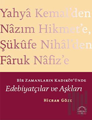 Bir Zamanların Kadıköy'ünde Edebiyatçılar ve Aşkları
