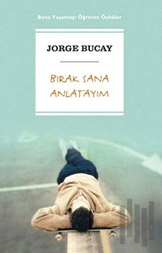 Bırak Sana Anlatayım | Kitap Ambarı