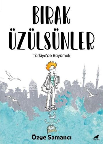 Bırak Üzülsünler | Kitap Ambarı
