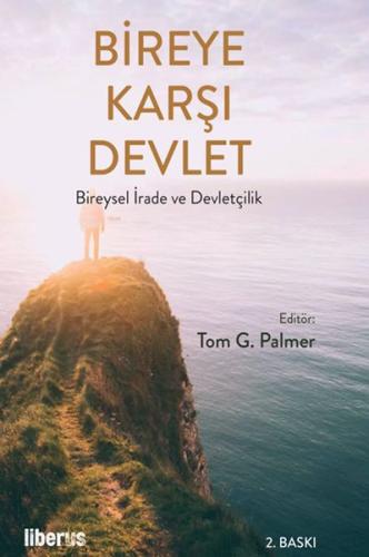 Bireye Karşı Devlet - Bireysel İrade ve Devletçilik