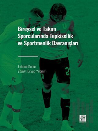 Bireysel ve Takım Sporcularında Tepkisellik ve Sportmenlik Davranışları