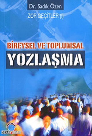 Bireysel ve Toplumsal Yozlaşma Zor Geçitler 1