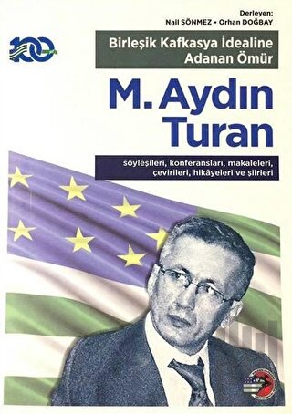 Birleşik Kafkasya İdealine Adanan Ömür M. Aydın Turan