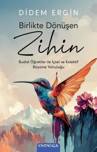 Birlikte Dönüşen Zihin - Budist Öğretiler ile İçsel ve Kolektif Buyume