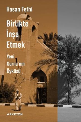 Birlikte İnşa Etmek Yeni Gurna'nın Öyküsü | Kitap Ambarı
