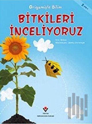 Bitkileri İnceliyoruz - Origamiyle Bilim | Kitap Ambarı