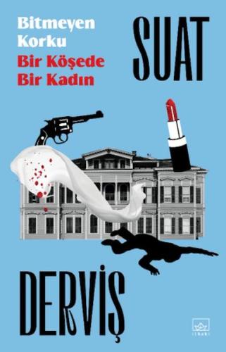 Bitmeyen Korku & Bir Köşede Bir Kadın | Kitap Ambarı