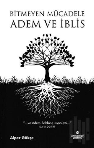 Bitmeyen Mücadele - Adem ve İblis