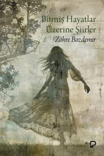 Bitmiş Hayatlar Üzerine Şiirler | Kitap Ambarı