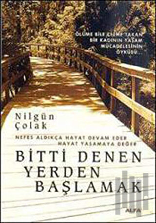 Bitti Denen Yerden Başlamak