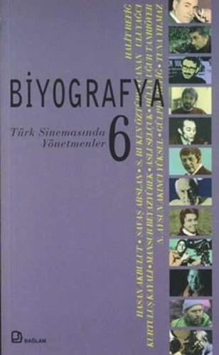Biyografya 6 - Türk Sinemasında Yönetmenler | Kitap Ambarı