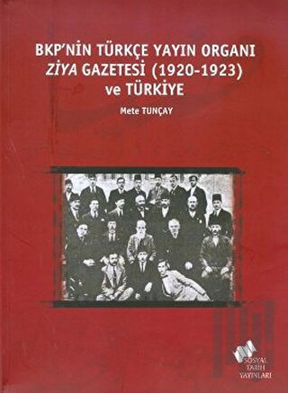 BKP’nin Türkçe Yayın Organı Ziya Gazetesi (1920-1923) ve Türkiye