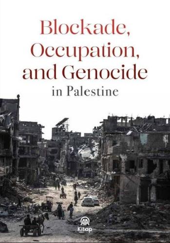 Blockade Occupation and Genocide in Palestine | Kitap Ambarı