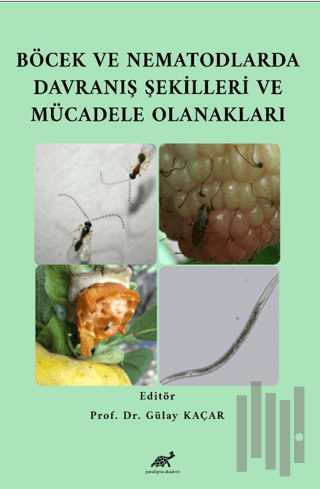 Böcek ve Nematodlarda Davranış Şekilleri ve Mücadele Olanakları