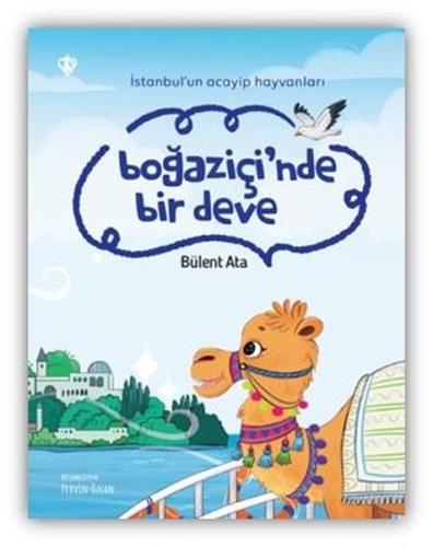 Boğaziçi'nde Bir Deve-İstanbul'un Acayip Hayvanları