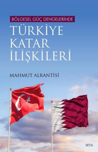 Bölgesel Güç Dengelerinde Türkiye Katar İlişkileri