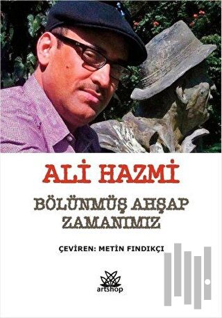 Bölünmüş Ahşap Zamanımız