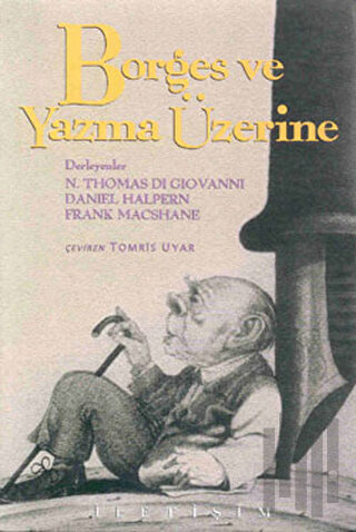 Borges ve Yazma Üzerine