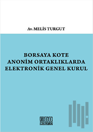 Borsaya Kote Anonim Ortaklıklarda Elektronik Genel Kurul