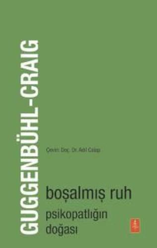 Boşalmış Ruh - Psikopatlığın Doğası