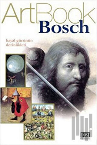 Bosch Art Book Hayal Gücünün Derinlikleri