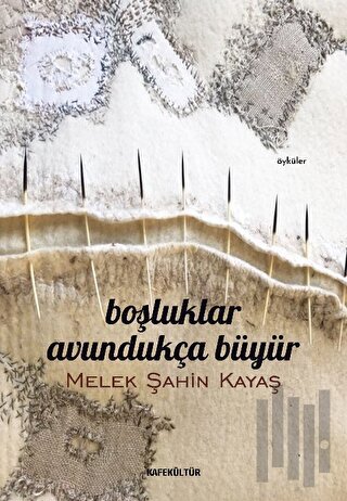 Boşluklar Avundukça Büyür