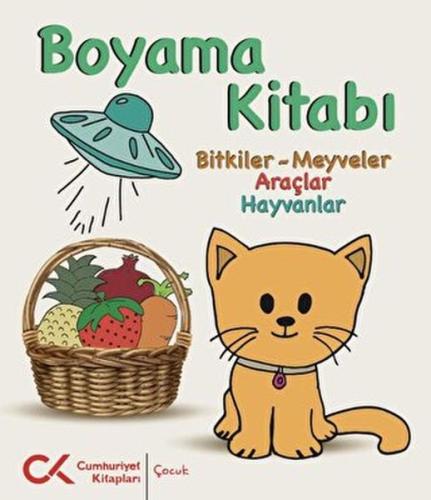 Boyama Kitabı -  Bitkiler-Meyveler, Araçlar, Hayvanlar