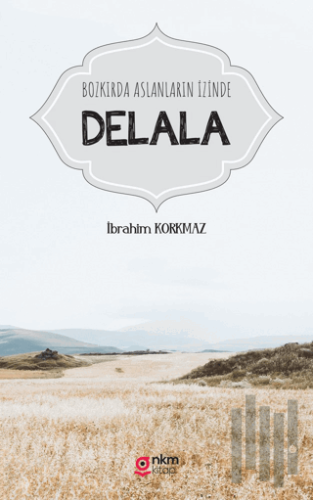 Bozkırda Aslanların İzinde Delala