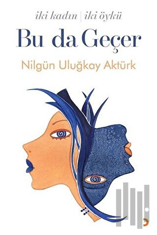 Bu da Geçer - İki Kadın İki Öykü