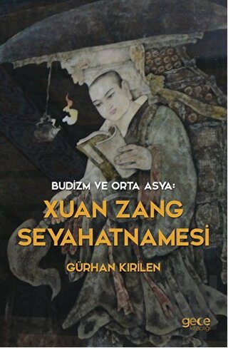 Budizm ve Orta Asya : Xuan Zang Seyahatnamesi