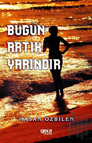 Bugün Artık Yarındır