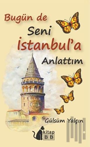 Bugün De Seni İstanbul’a Anlattım