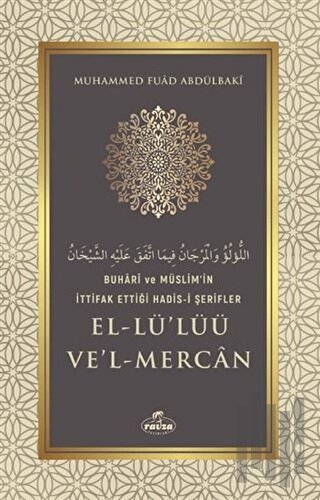 Buhari ve Müslim'in İttifak Ettiği Hadis-i Şerifler El-Lü'lüü Ve'l Mercan