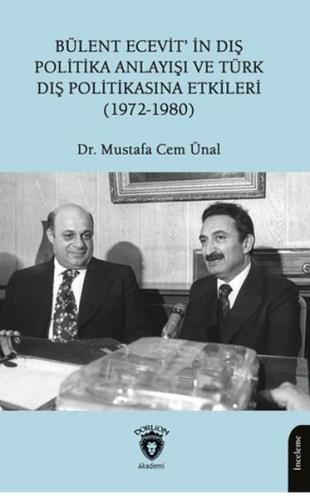 Bülent Ecevit’in Dış Politika Anlayışı ve Türk Dış Politikasına Etkileri (1972-1980)