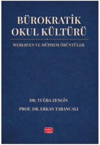 Bürokratik Okul Kültürü - Weberyen ve Müphem Örüntüler