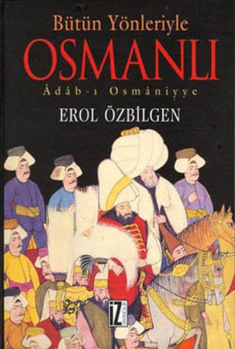 Bütün Yönleriyle Osmanlı (Ciltli)
