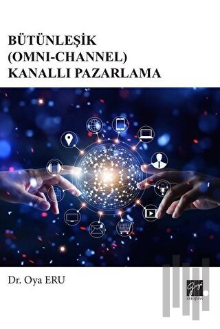 Bütünleşik (Omni-Channel) Kanallı Pazarlama