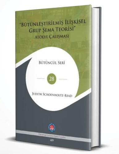 Bütünleştirilmiş İlişkisel Grup Şema Teorisi Atölye Çalışması - Bütüncül Seri 28 (Ciltli)
