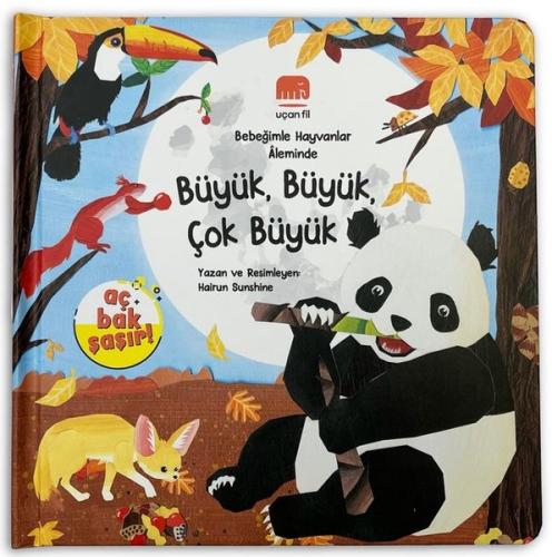 Büyük Büyük Çok Büyük - Bebeğimle Hayvanlar Aleminde (Ciltli)