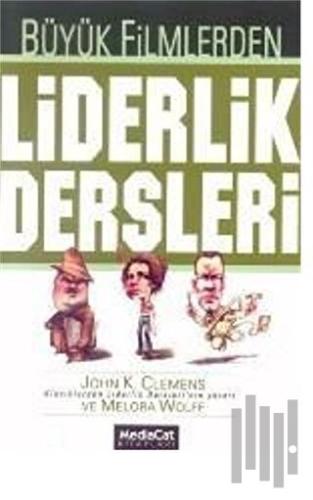 Büyük Filmlerden Liderlik Dersleri