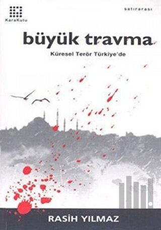 Büyük Travma: Küresel Terör Türkiye’de