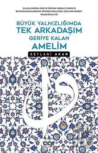 Büyük Yalnızlığımda Tek Arkadaşım Geriye Kalan Amelim