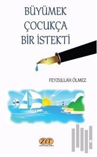 Büyümek Çocukça Bir İstekti