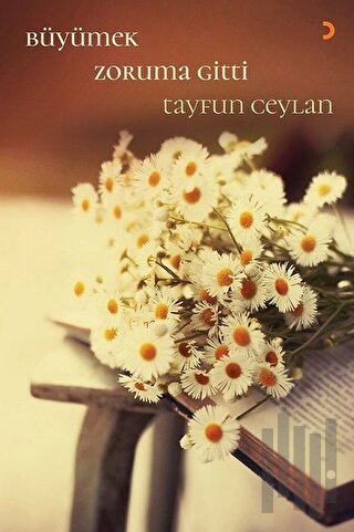 Büyümek Zoruma Gitti