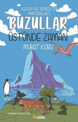 Buzullar Üstünde Zaman - Kuzey ve Semih'in Maceraları