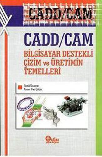 Cadd / Cam - Bilgisayar Destekli Çizim ve Üretim Temelleri